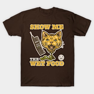 SHOW ME THE WET FOOD T-Shirt